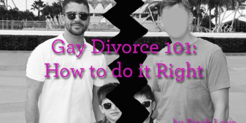 Black and white photo of two dads with their son between them with an graphic dividing the photo with the text Gay Divorce 101 How To Do It Right