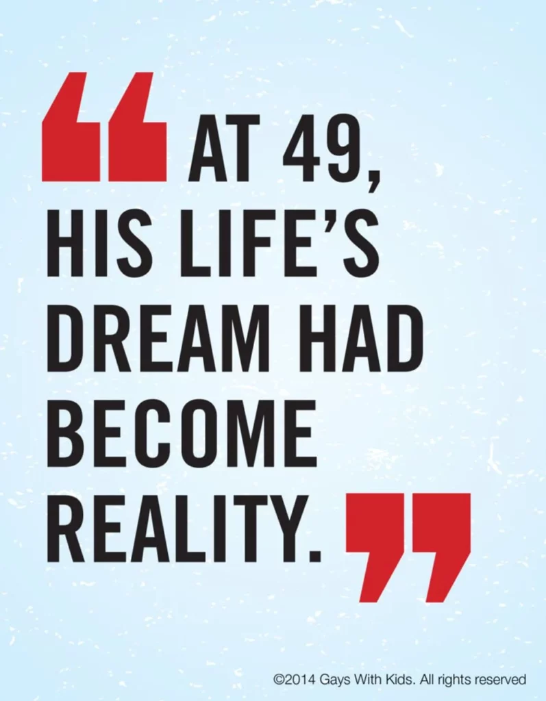 graphic with quote At 49 His Life's Dram Had Become a Reality