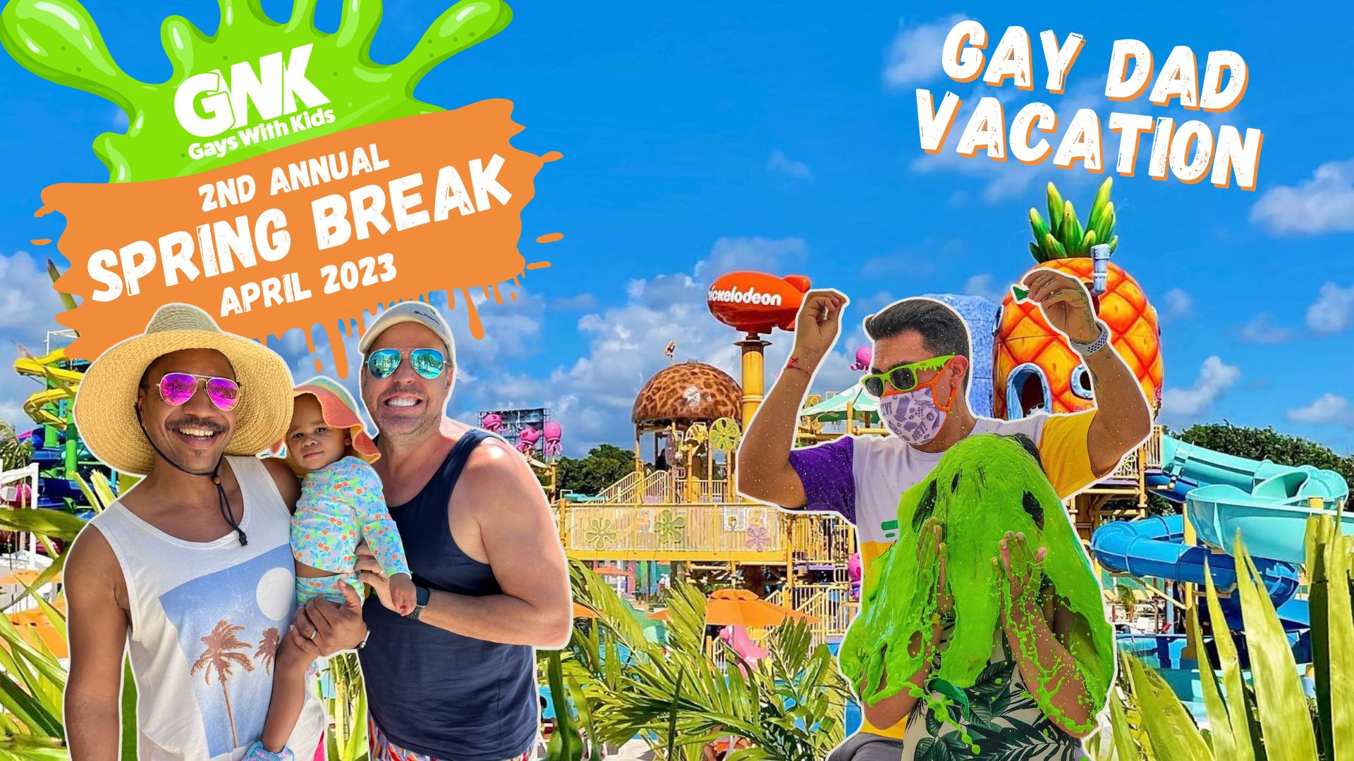 GWK's 2nd Annual Gay Dad Family Spring Break 2023 Gays With Kids